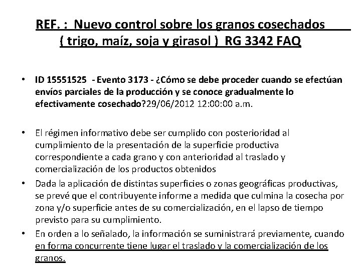 REF. : Nuevo control sobre los granos cosechados ( trigo, maíz, soja y girasol