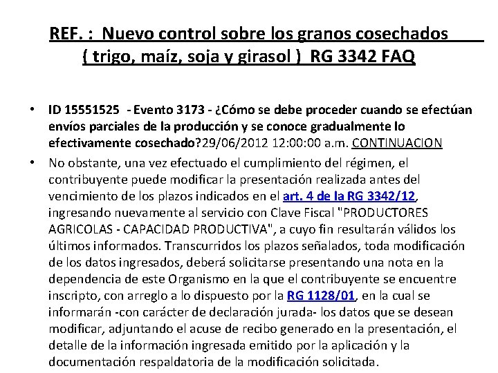 REF. : Nuevo control sobre los granos cosechados ( trigo, maíz, soja y girasol