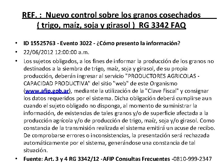 REF. : Nuevo control sobre los granos cosechados ( trigo, maíz, soja y girasol