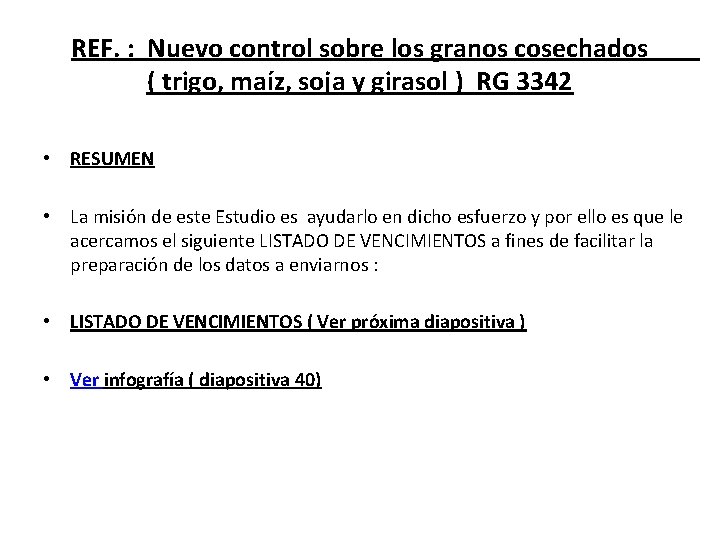 REF. : Nuevo control sobre los granos cosechados ( trigo, maíz, soja y girasol