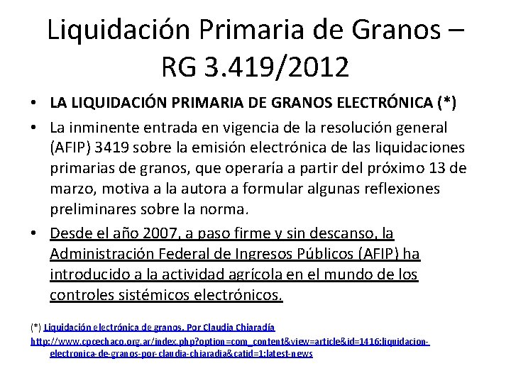 Liquidación Primaria de Granos – RG 3. 419/2012 • LA LIQUIDACIÓN PRIMARIA DE GRANOS