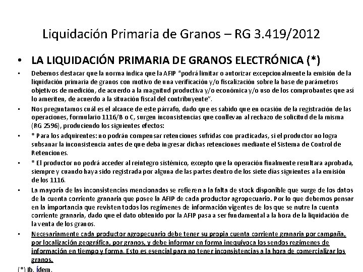 Liquidación Primaria de Granos – RG 3. 419/2012 • LA LIQUIDACIÓN PRIMARIA DE GRANOS