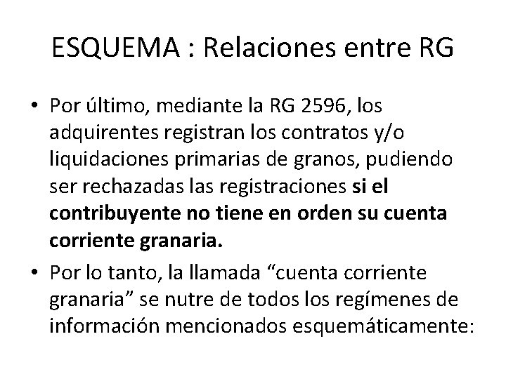 ESQUEMA : Relaciones entre RG • Por último, mediante la RG 2596, los adquirentes