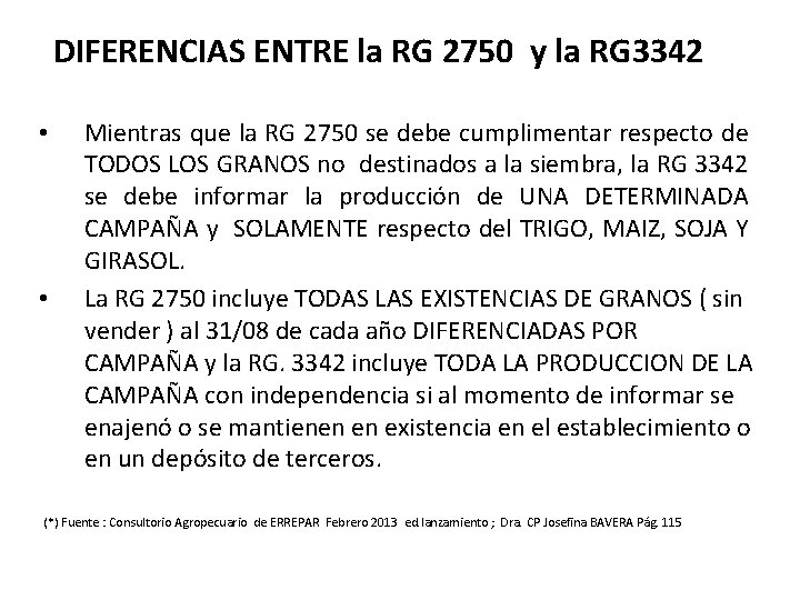 DIFERENCIAS ENTRE la RG 2750 y la RG 3342 • • Mientras que la