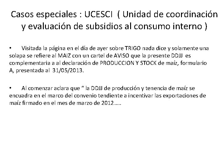 Casos especiales : UCESCI ( Unidad de coordinación y evaluación de subsidios al consumo