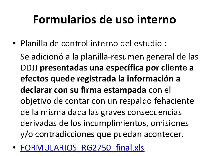 Formularios de uso interno • Planilla de control interno del estudio : Se adicionó