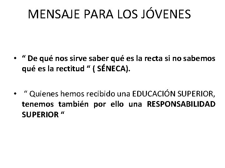 MENSAJE PARA LOS JÓVENES • “ De qué nos sirve saber qué es la