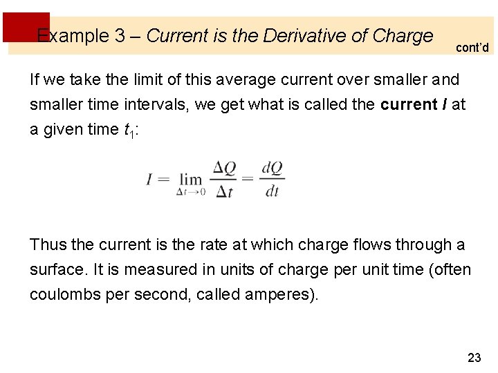 Example 3 – Current is the Derivative of Charge cont’d If we take the Example 3 – Current is the Derivative of Charge cont’d If we take the