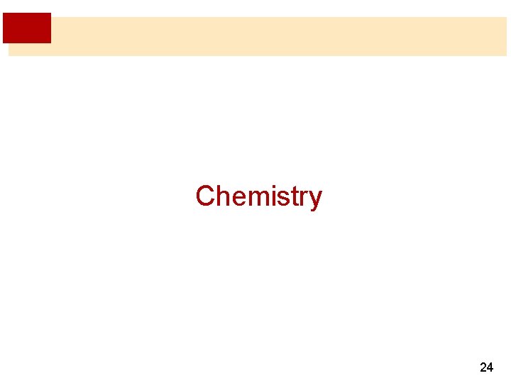 Chemistry 24 Chemistry 24