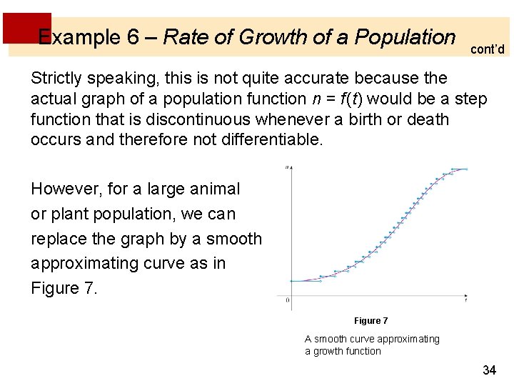 Example 6 – Rate of Growth of a Population cont’d Strictly speaking, this is Example 6 – Rate of Growth of a Population cont’d Strictly speaking, this is