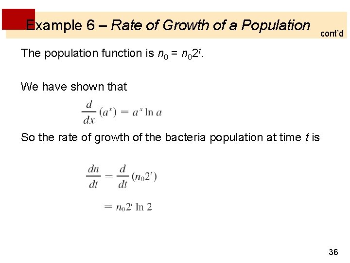 Example 6 – Rate of Growth of a Population cont’d The population function is Example 6 – Rate of Growth of a Population cont’d The population function is