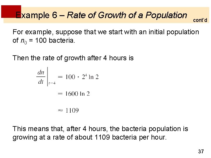Example 6 – Rate of Growth of a Population cont’d For example, suppose that Example 6 – Rate of Growth of a Population cont’d For example, suppose that