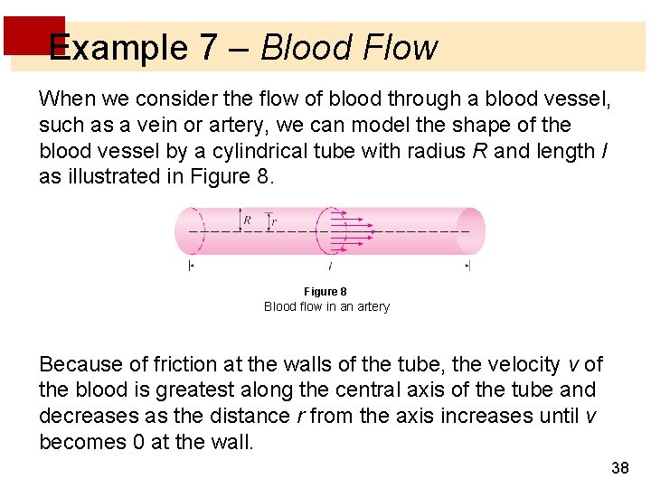 Example 7 – Blood Flow When we consider the flow of blood through a Example 7 – Blood Flow When we consider the flow of blood through a