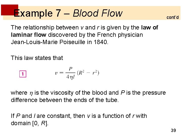 Example 7 – Blood Flow cont’d The relationship between v and r is given Example 7 – Blood Flow cont’d The relationship between v and r is given
