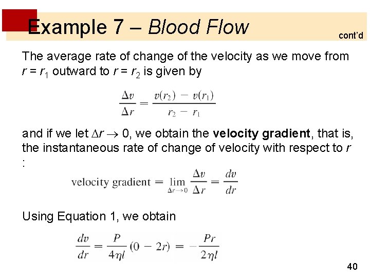 Example 7 – Blood Flow cont’d The average rate of change of the velocity Example 7 – Blood Flow cont’d The average rate of change of the velocity