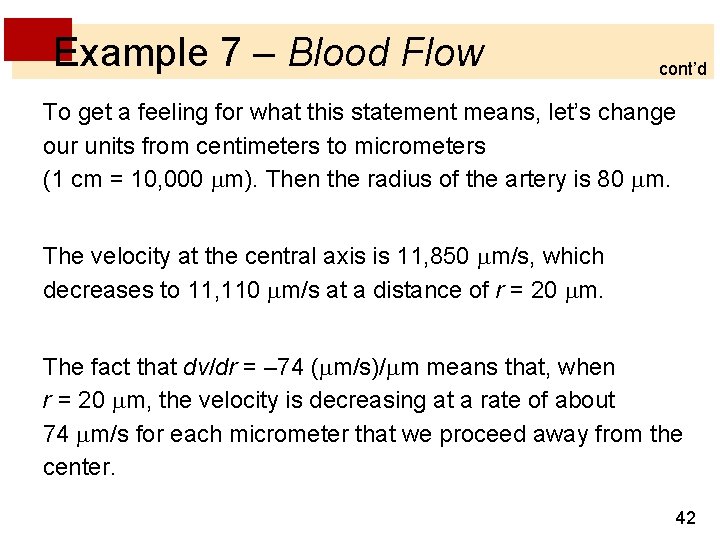 Example 7 – Blood Flow cont’d To get a feeling for what this statement Example 7 – Blood Flow cont’d To get a feeling for what this statement
