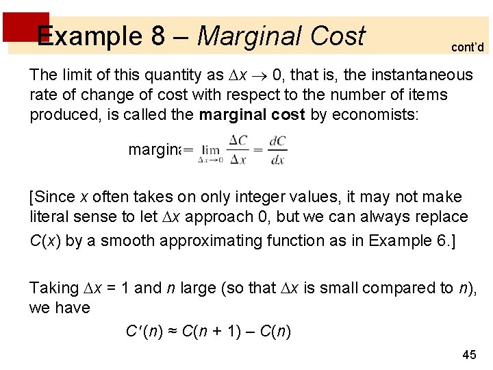Example 8 – Marginal Cost cont’d The limit of this quantity as x 0, Example 8 – Marginal Cost cont’d The limit of this quantity as x 0,