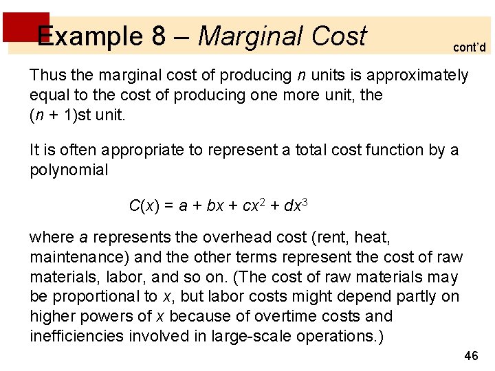 Example 8 – Marginal Cost cont’d Thus the marginal cost of producing n units Example 8 – Marginal Cost cont’d Thus the marginal cost of producing n units