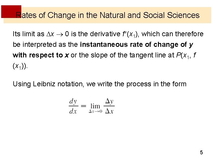 Rates of Change in the Natural and Social Sciences Its limit as x 0 Rates of Change in the Natural and Social Sciences Its limit as x 0