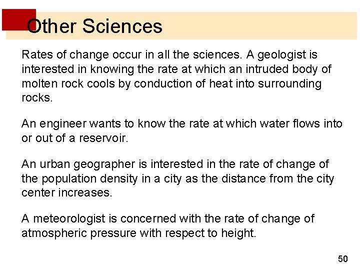 Other Sciences Rates of change occur in all the sciences. A geologist is interested Other Sciences Rates of change occur in all the sciences. A geologist is interested