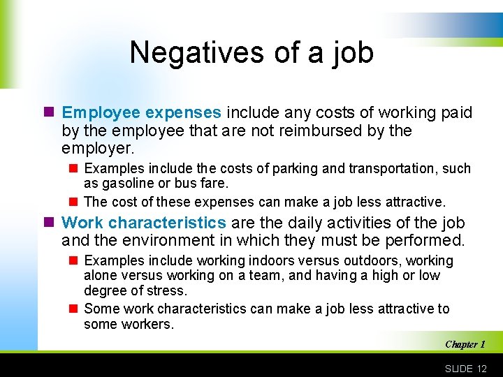 Negatives of a job n Employee expenses include any costs of working paid by