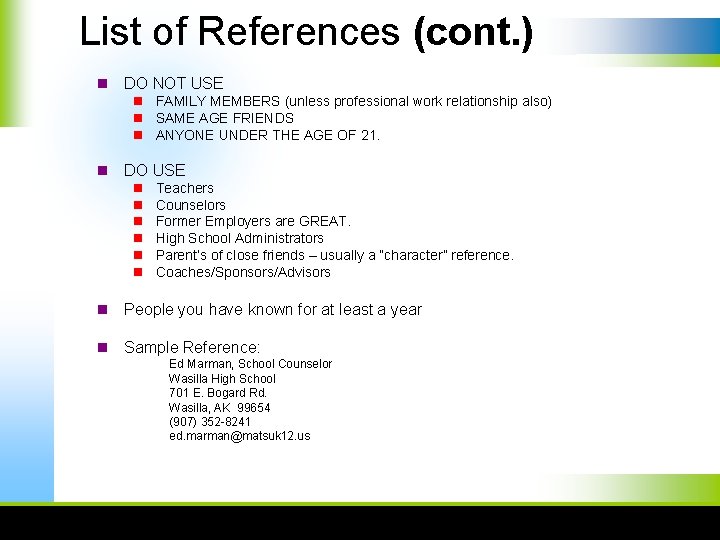 List of References (cont. ) n DO NOT USE n FAMILY MEMBERS (unless professional