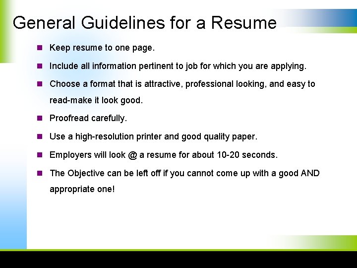 General Guidelines for a Resume n Keep resume to one page. n Include all