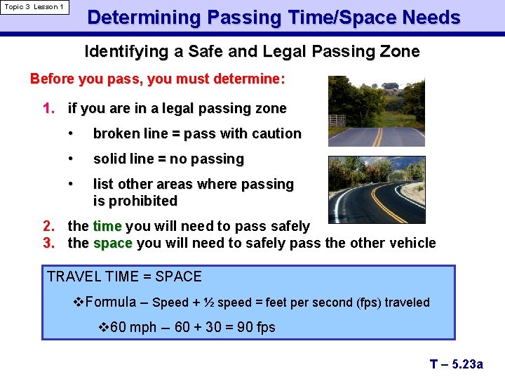 Topic 3 Lesson 1 Determining Passing Time/Space Needs Identifying a Safe and Legal Passing