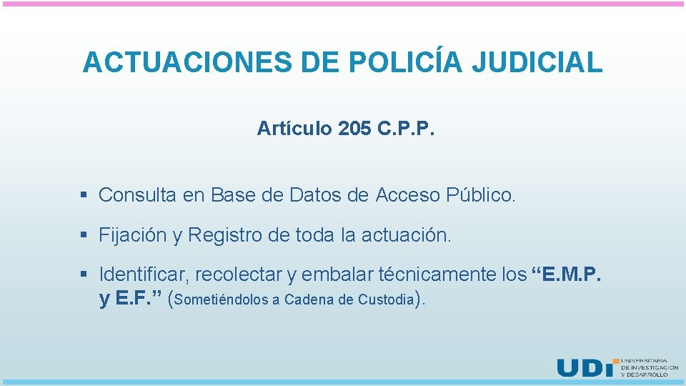 ACTUACIONES DE POLICÍA JUDICIAL Artículo 205 C. P. P. § Consulta en Base de