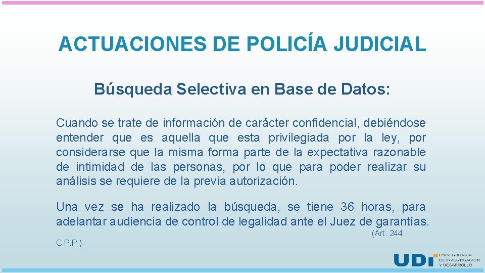 ACTUACIONES DE POLICÍA JUDICIAL Búsqueda Selectiva en Base de Datos: Cuando se trate de