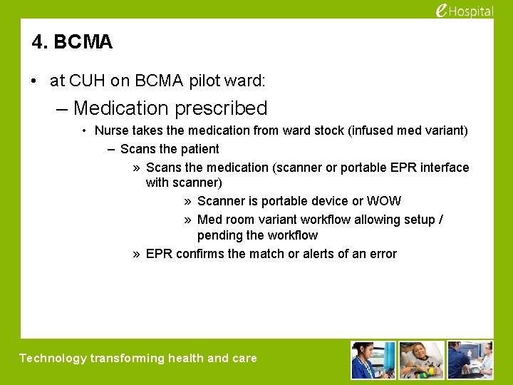 4. BCMA • at CUH on BCMA pilot ward: – Medication prescribed • Nurse