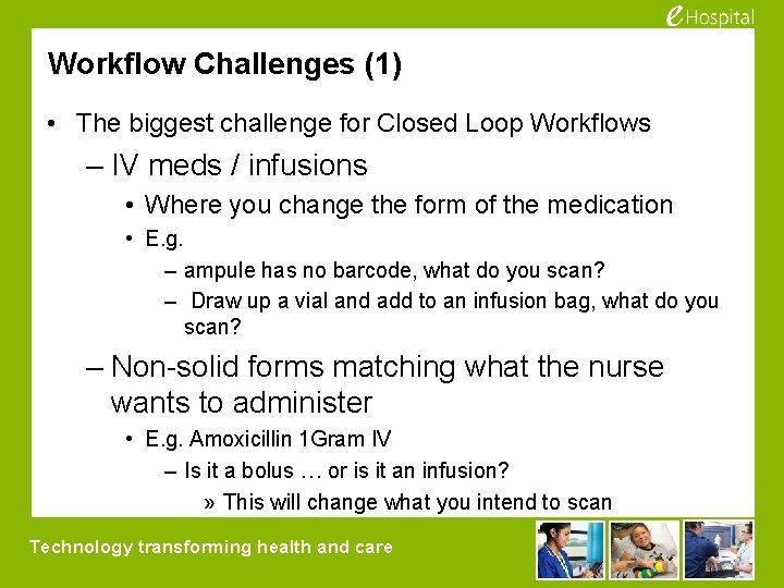 Workflow Challenges (1) • The biggest challenge for Closed Loop Workflows – IV meds