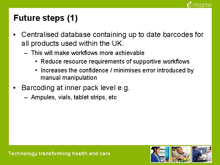 Future steps (1) • Centralised database containing up to date barcodes for all products