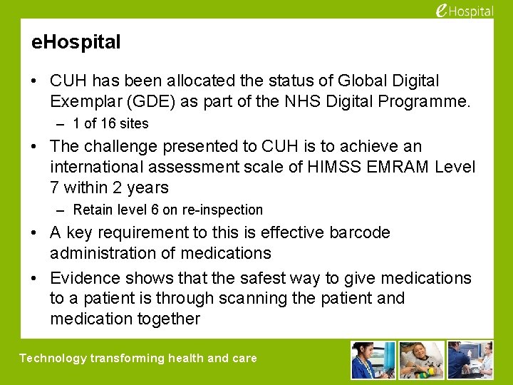 e. Hospital • CUH has been allocated the status of Global Digital Exemplar (GDE)