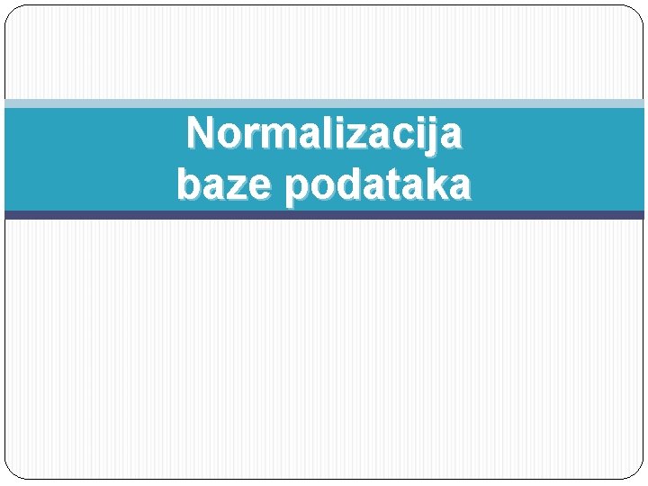Normalizacija baze podataka 