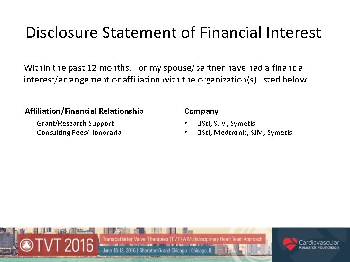 Disclosure Statement of Financial Interest Within the past 12 months, I or my spouse/partner