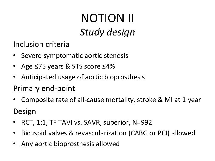 NOTION II Study design Inclusion criteria • Severe symptomatic aortic stenosis • Age ≤