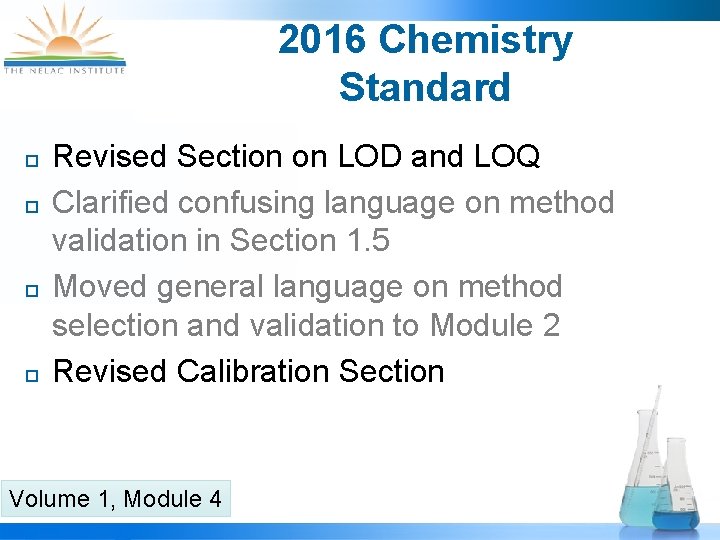 2016 Chemistry Standard ¨ ¨ Revised Section on LOD and LOQ Clarified confusing language