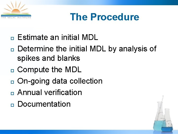 The Procedure ¨ ¨ ¨ Estimate an initial MDL Determine the initial MDL by