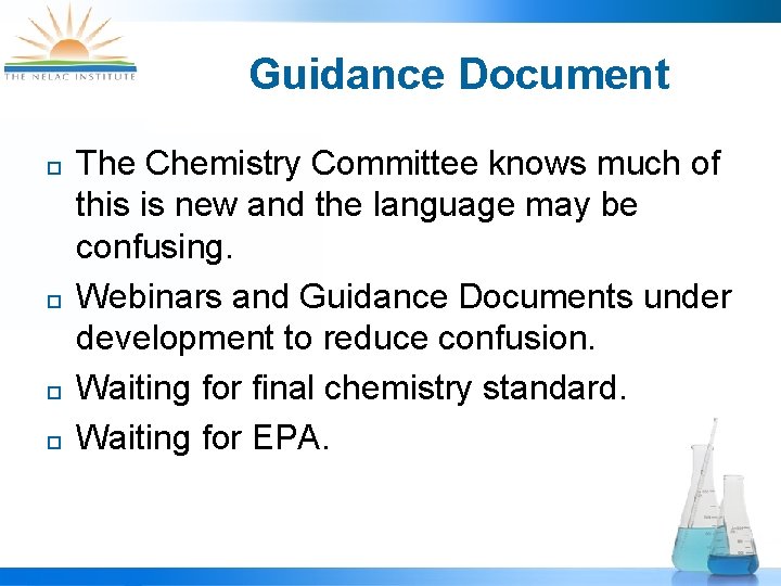 Guidance Document ¨ ¨ The Chemistry Committee knows much of this is new and