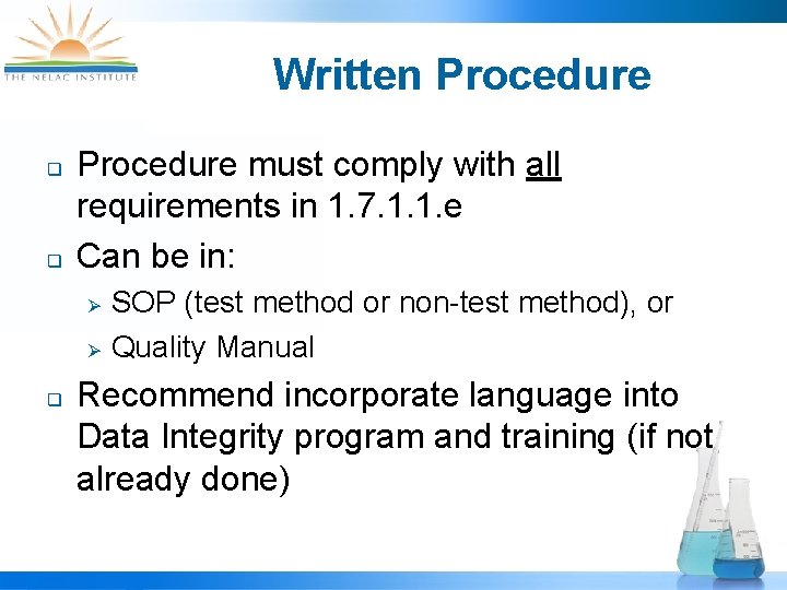 Written Procedure q q Procedure must comply with all requirements in 1. 7. 1.