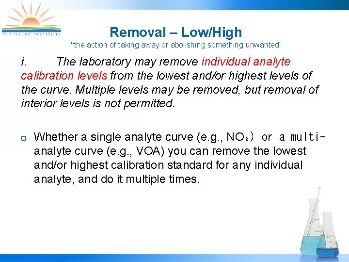 Removal – Low/High “the action of taking away or abolishing something unwanted” i. The