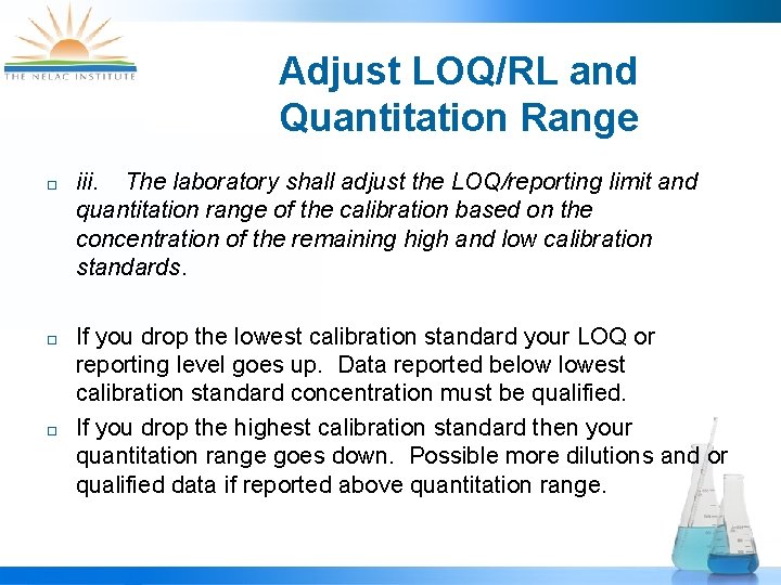 Adjust LOQ/RL and Quantitation Range ¨ ¨ ¨ iii. The laboratory shall adjust the