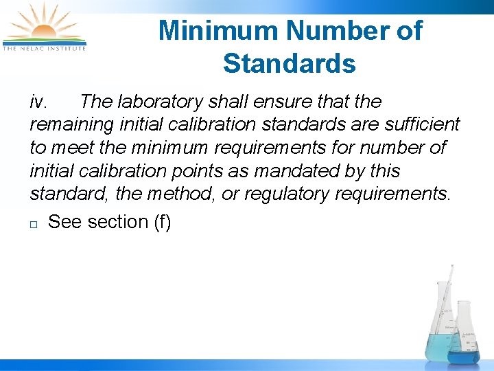 Minimum Number of Standards iv. The laboratory shall ensure that the remaining initial calibration