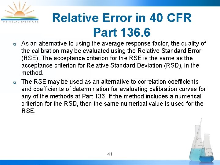 Relative Error in 40 CFR Part 136. 6 q q As an alternative to