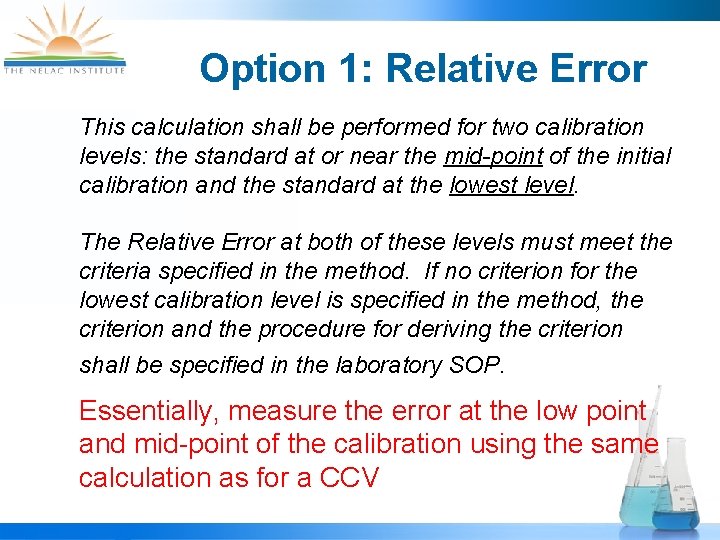 Option 1: Relative Error This calculation shall be performed for two calibration levels: the