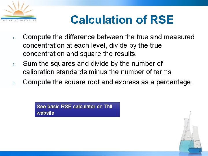 Calculation of RSE 1. 2. 3. Compute the difference between the true and measured