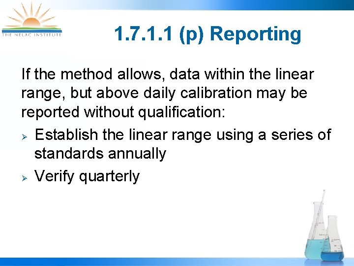 1. 7. 1. 1 (p) Reporting If the method allows, data within the linear