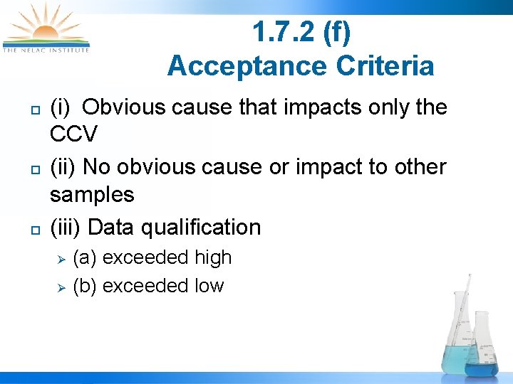 1. 7. 2 (f) Acceptance Criteria ¨ ¨ ¨ (i) Obvious cause that impacts