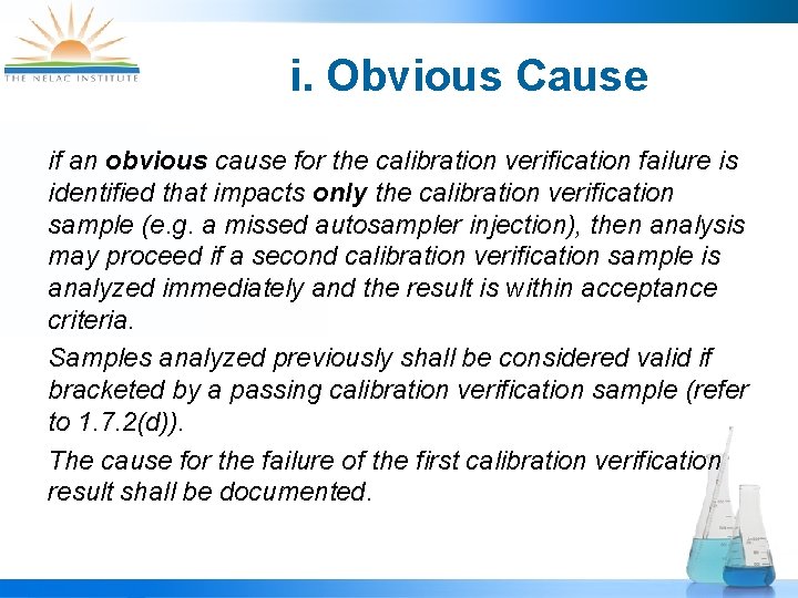 i. Obvious Cause if an obvious cause for the calibration verification failure is identified